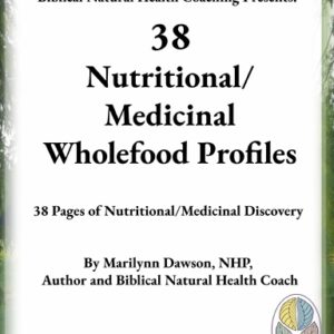38 Wholefood Nutritional/Medicinal Profiles